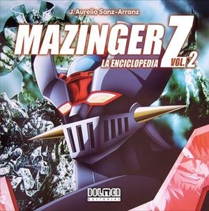 MAZINGER Z. LA ENCICLOPEDIA VOL. 2 | 9791388074257 | SANZ, J. AURELIO