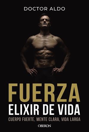 FUERZA. ELIXIR DE VIDA | 9791387775162 | DR. ALDO