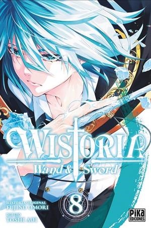 WISTORIA. WAND & SWORD 08 | 9782811699109 | FUJINO, OMORI