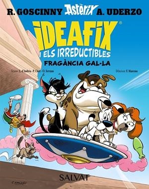 IDEAFIX I ELS IRREDUCTIBLES 08 : FRAGÀNCIA GAL·LA | 9788469644041 | GOSCINNY, RENÉ / SERRANO, OLIVIER / LACHENAUD, MARINE