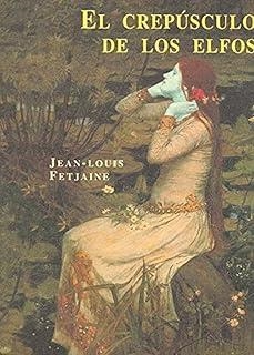 CREPUSCULO DE LOS ELFOS | 9788476519295 | FETJAINE, JEAN-LOUIS