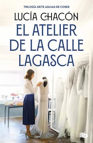 ATELIER DE LA CALLE LAGASCA, EL (SIETE AGUJAS DE COSER 3) | 9788490709900 | CHACÓN, LUCÍA