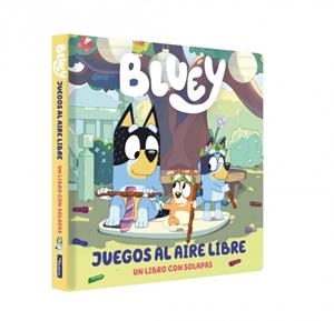 JUEGOS AL AIRE LIBRE (BLUEY. LIBRO DE CARTÓN CON SOLAPAS) | 9788448872731 | BLUEY