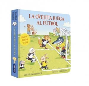 OVEJITA JUEGA AL FÚTBOL, LA (LA OVEJITA QUE VINO A CENAR. LIBRO DE CARTÓN CON MECANISMOS) | 9788448872212 | SMALLMAN, STEVE