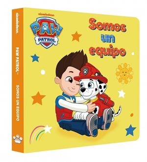 SOMOS UN EQUIPO (PAW PATROL | PATRULLA CANINA. LIBRO DE CARTÓN) | 9788448872755 | NICKELODEON