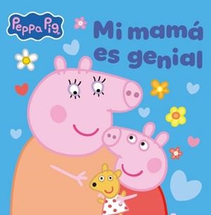 MI MAMÁ ES GENIAL (PEPPA PIG. UN CUENTO) | 9788448873073 | HASBRO