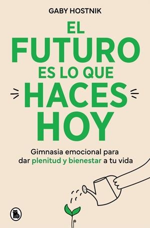 FUTURO ES LO QUE HACES HOY, EL | 9788402431202 | HOSTNIK, GABY