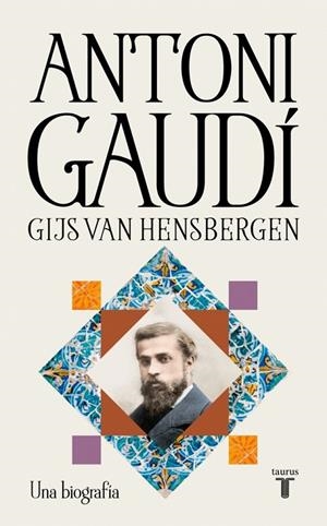 ANTONI GAUDÍ | 9788430628988 | VAN HENSBERGEN, GIJS