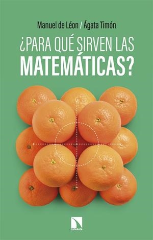 PARA QUÉ SIRVEN LAS MATEMÁTICAS? | 9788410675452 | DE LEON, MANUEL / TIMON, ÁGATA
