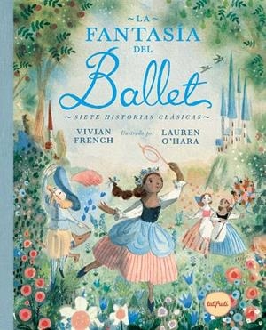FANTASÍA DEL BALLET, LA | 9788412991994 | FRENCH, VIVIAN
