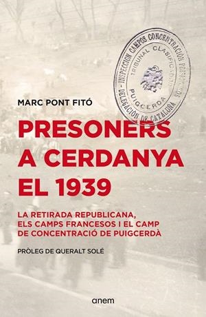 PRESONERS A CERDANYA EL 1939 | 9788418865619 | PONT FITO, MARC