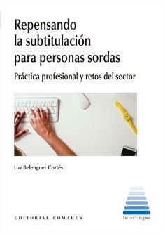 REPENSANDO LA SUBTITULACIÓN PARA PERSONAS SORDAS | 9791370330576 | BELENGUER CORTÉS, LUZ