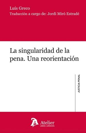 SINGULARIDAD DE LA PENA, LA. UNA REORIENTACIÓN | 9791388096556 | GRECO, LUÍS