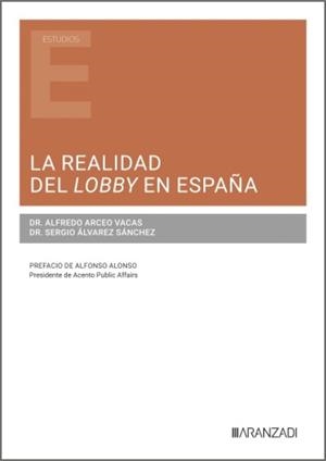 REALIDAD DEL LOBBY EN ESPAÑA, LA | 9788410851535 | ARCEO VACAS, ALFREDO / ÁLVAREZ, SERGIO
