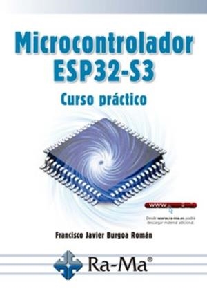 MICROCONTROLADOR ESP32-S3. CURSO PRÁCTICO | 9791388059285 | BURGOA ROMÁN, FRANCISCO JAVIER