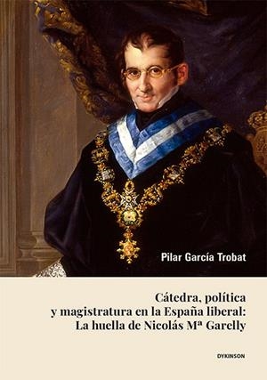 CÁTEDRA, POLÍTICA Y MAGISTRATURA EN LA ESPAÑA LIBERAL | 9791370068646 | GARCÍA TROBAT, PILAR