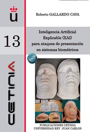 INTELIGENCIA ARTIFICIAL EXPLICABLE (XAI) PARA ATAQUES DE PRESENTACIÓN EN SISTEMAS BIOMÉTRICOS | 9791370069001 | GALLARDO CAVA, ROBERTO