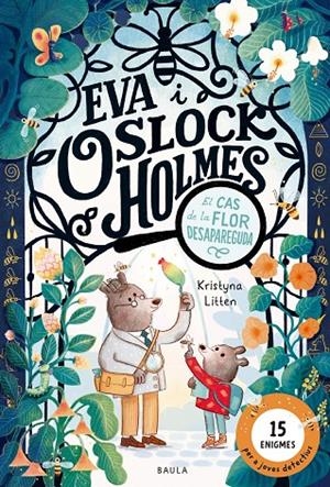 EVA I OSLOCK HOLMES 01. EL CAS DE LA FLOR DESAPAREGUDA | 9788447954599 | LITTEN, KRYSTINA