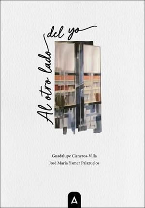 AL OTRO LADO DEL YO | 9791388058493 | YSMER PALAZUELOS, JOSÉ MARÍA / CISNEROS-VILLA, GUADALUPE