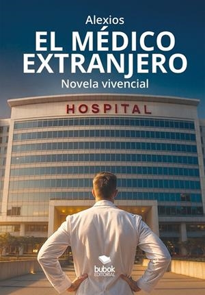 MÉDICO EXTRANJERO, EL | 9788468591681 | ALEXIOS