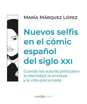 NUEVOS SELFIS EN EL CÓMIC ESPAÑOL DEL SIGLO XXI | 9791387583057 | MÁRQUEZ LÓPEZ, MARÍA