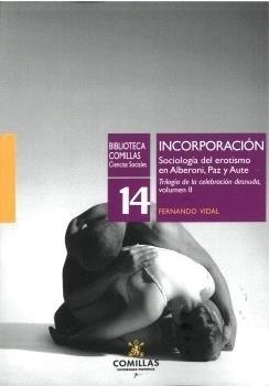 INCORPORACIÓN. SOCIOLOGÍA DEL EROTISMO EN ALBERONI, PAZ Y AUTE | 9788473992053 | VIDAL FERNÁNDEZ, FERNANDO