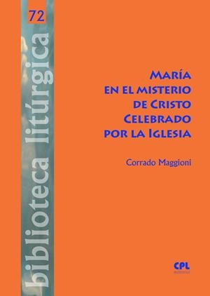 MARÍA EN EL MISTERIO DE CRISTO CELEBRADO POR LA IGLESIA | 9788491657323 | MAGGIONI, CORRADO