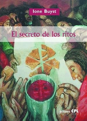 SECRETO DE LOS RITOS, EL. RITUALIDAD Y SACRAMENTALIDAD DE LA LITURGIA CRISTIANA | 9788491657330 | BUYST, IONE