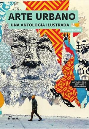 ARTE URBANO UNA ANTOLOGÍA ILUSTRADA | 9788410650497 | DANYSZ, MAGDA