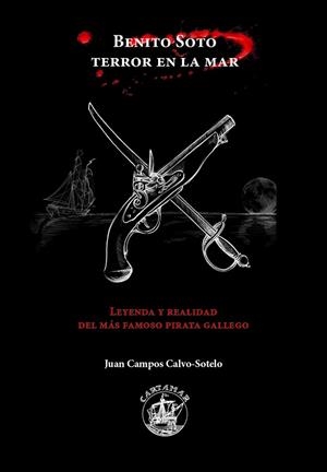 BENITO SOTO, TERROR EN LA MAR | 9788412729092 | CAMPOS CALVO-SOTELO, JUAN