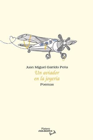 AVIADOR EN LA JOYERÍA, UN | 9791387720803 | GARRIDO PEÑA, JUAN MIGUEL