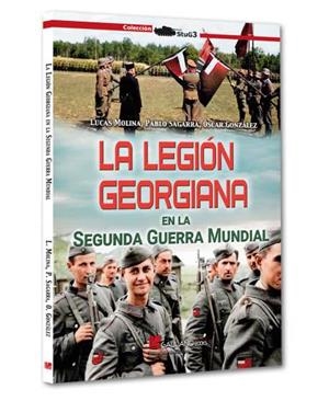 LEGIÓN GEORGIANA EN LA SEGUNDA GUERRA MUNDIAL, LA | 9791387857028 | MOLINA FRANCO, LUCAS/GONZÁLEZ LÓPEZ, ÓSCAR/SAGARRA RENEDO, PABLO