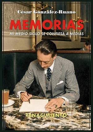 MEMORIAS. MI MEDIO SIGLO SE CONFIESA A MEDIAS (3A ED.) | 9791387939601 | GONZALEZ-RUANO, CESAR