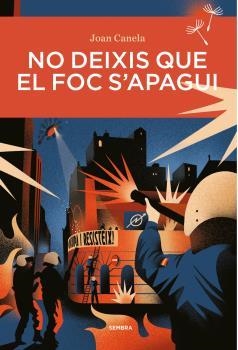 NO DEIXIS QUE EL FOC S'APAGUI | 9788410198418 | CANELA, JOAN