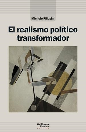 REALISMO POLÍTICO TRANSFORMADOR, EL | 9791387789503 | FILIPPINI, MICHELE