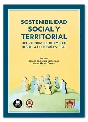 SOSTENIBILIDAD SOCIAL Y TERRITORIAL : OPORTUNIDADES EMPLEO | 9791370116293 | ÁLVAREZ CUESTA, HENAR/RODRÍGUEZ ESCANCIANO, SUSANA/AGRA VIFORCOS, BEATRIZ/CASTRO FRANCO, ANA MARÍA/F