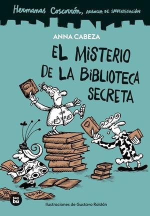 HERMANAS COSCORRÓN, AGENCIA DE INVESTIGACIÓN. EL MISTERIO DE LA BIBLIOTECA SECRETA | 9788410860117 | CABEZA, ANNA