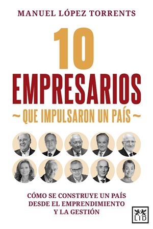 10 EMPRESARIOS QUE IMPULSARON UN PAÍS | 9791388130045 | LÓPEZ TORRENTS, MANUEL