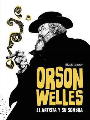 ORSON WELLS. EL ARTISTA Y SU SOMBRA | 9788467981711 | DAOUDI, YOUSSEF