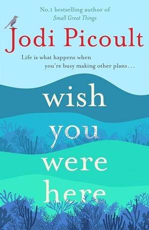 WISH YOU WERE HERE | 9781473692534 | PICOULT, JODI