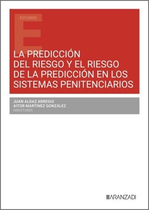 PREDICCIÓN DEL RIESGO Y EL RIESGO DE LA PREDICCIÓN EN LOS SISTEMAS PENITENCIARIOS | 9788410856912 | FERNANDEZ COLLADOS, M.ª BELEN