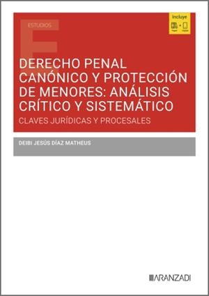 DERECHO PENAL CANONICO Y PROTECCION DE MENORES: ANALISIS CRITICO Y SISTEMÁTICO | 9788410856974 | DIAZ MATHEUS, DEIBI JESUS