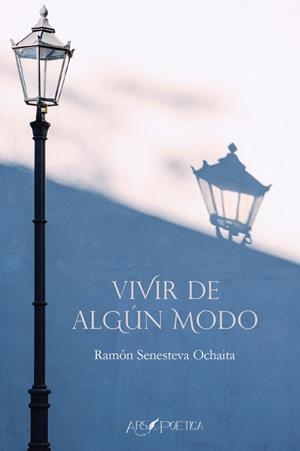 VIVIR DE ALGÚN MODO | 9788418536823 | SENESTEVA OCHAITA, RAMON