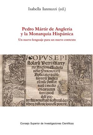 PEDRO MARTIR DE ANGLERIA Y LA MONARQUIA HISPÁNICA | 9788400115166