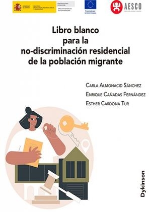 LIBRO BLANCO PARA LA NO-DISCRIMINACIÓN RESIDENCIAL DE LA POBLACIÓN MIGRANTE | 9791370069346 | ALMONACID SÁNCHEZ, CARLA/CAÑADAS FERNÁNDEZ, ENRIQUE/CARDONA TUR, ESTHER
