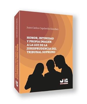 HONOR, INTIMIDAD Y PROPIA IMAGEN A LA LUZ DE LA JURISPRUDENCIA DEL TRI | 9791388084225 | CAPDEVILA SANCHEZ, JUAN CARLOS