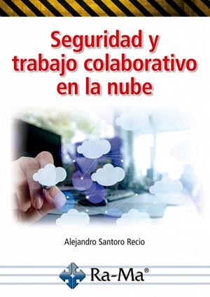 SEGURIDAD Y TRABAJO COLABORATIVO EN LA NUBE | 9791388059353 | SANTORO RECIO, ALEJANDRO