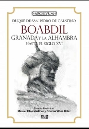 BOABDIL. GRANADA Y LA ALHAMBRA HASTA EL SIGLO XVI | 9788433876584 | TITOS, MANUEL