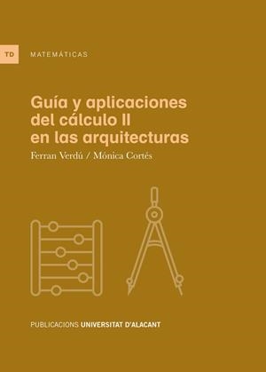 GUÍA Y APLICACIONES DEL CÁLCULO II EN LAS ARQUITECTURAS | 9788497179270 | VERDU MONLLOR, FERRAN JOSEP