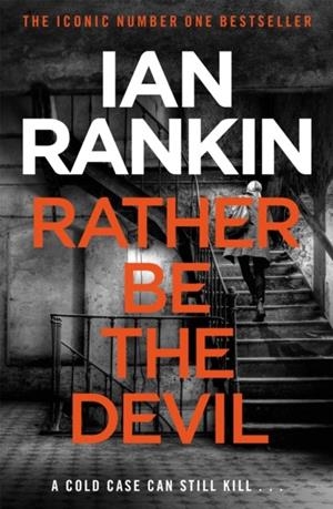 RATHER BE THE DEVIL (REBUS 1) | 9781409159421 | RANKIN, IAN